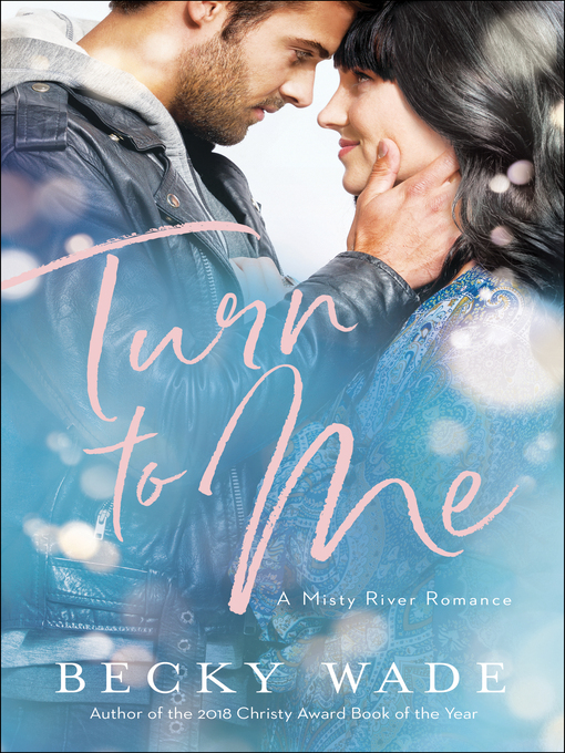 Title details for Turn to Me by Becky Wade - Available